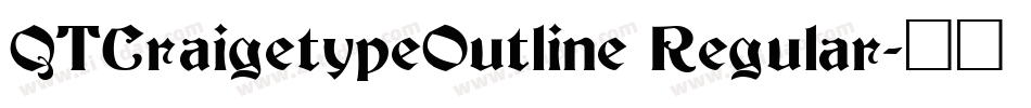 QTCraigetypeOutline Regular字体转换